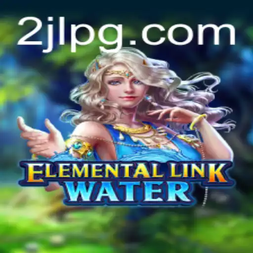 Exploring the World of ElementalLinkWater: A Comprehensive Guide