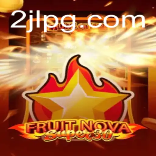 The Vibrant World of FruitrNovaSupe30: A Comprehensive Overview with 2JL Key Insights